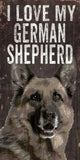 Pet Sign Wood I Love My German Shepard 5"x10" - Special Order - Team Fan Cave