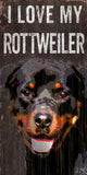 Pet Sign Wood I Love My Rottweiler 5"x10" - Special Order - Team Fan Cave