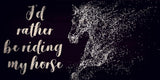Pet Sign Wood I'd Rather Be With My Horse 10"x5" - Special Order - Team Fan Cave