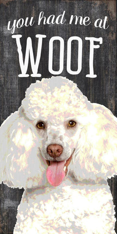 Pet Sign Wood You Had Me At Woof Poodle 5"x10" - Team Fan Cave